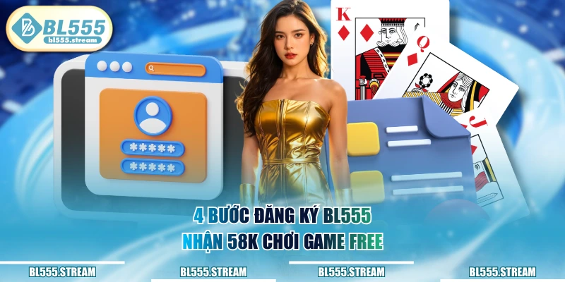 BL555 nhanh tay đăng ký nhận thưởng