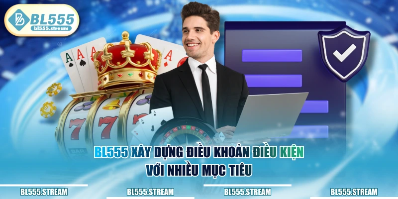 BL555 xây dựng điều khoản điều kiện với nhiều mục tiêu