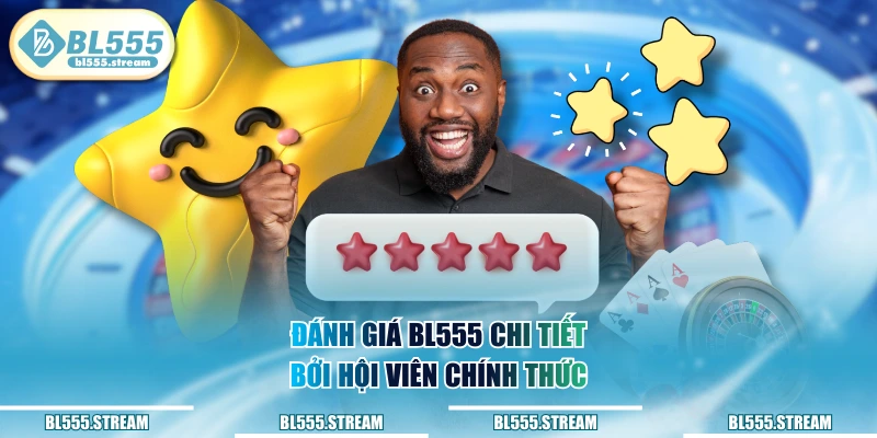 Đánh giá BL555 chi tiết bởi hội viên chính thức