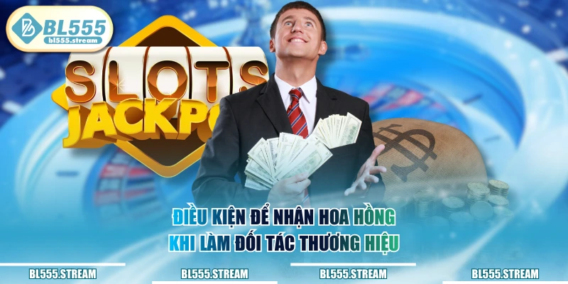 Điều kiện để nhận hoa hồng khi làm đối tác thương hiệu 