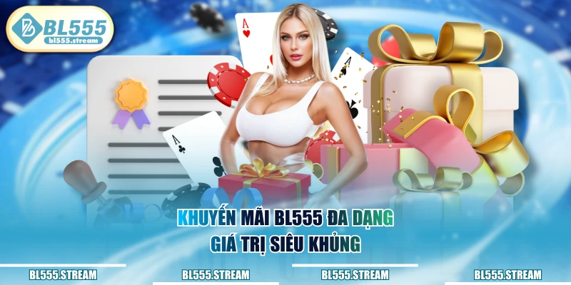 BL555 khuyến mãi khủng hàng tháng