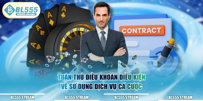 Tuân thủ điều khoản điều kiện về sử dụng dịch vụ cá cược