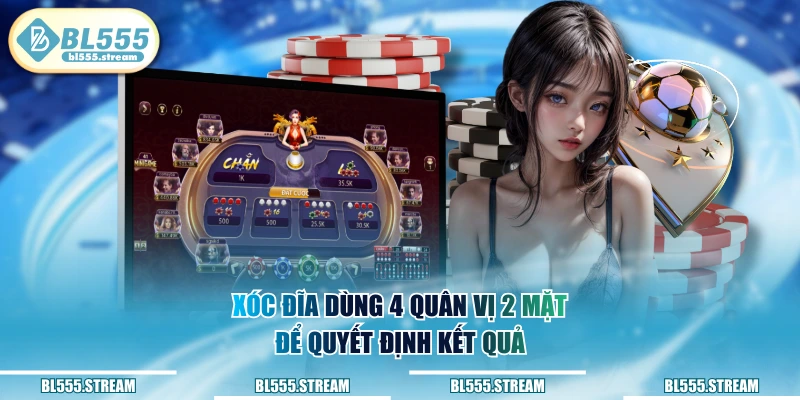 Xóc Đĩa dùng 4 quân vị 2 mặt để quyết định kết quả
